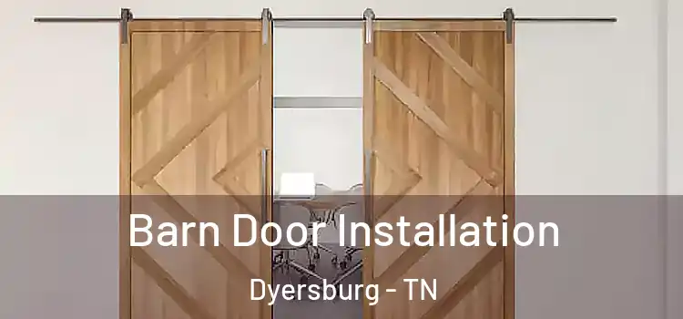 Barn Door Installation Dyersburg - TN