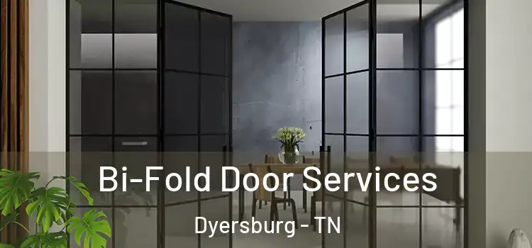 Bi-Fold Door Services Dyersburg - TN