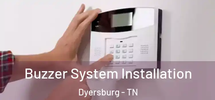 Buzzer System Installation Dyersburg - TN