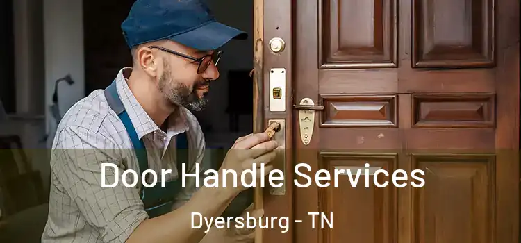  Door Handle Services Dyersburg - TN