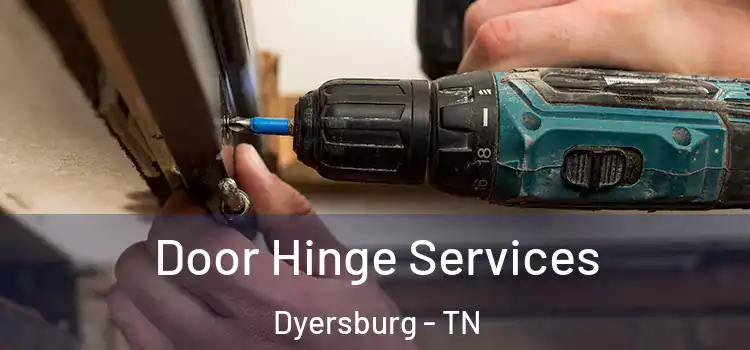 Door Hinge Services Dyersburg - TN