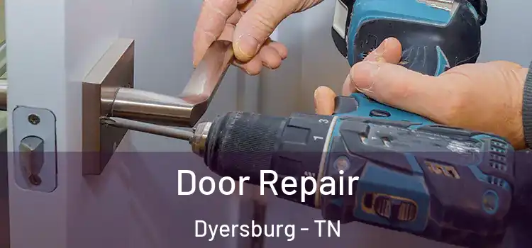 Door Repair Dyersburg - TN
