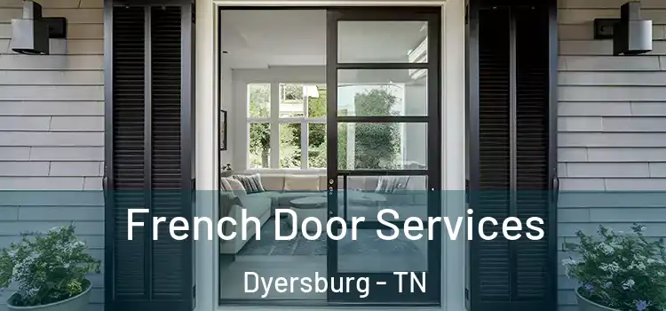 French Door Services Dyersburg - TN