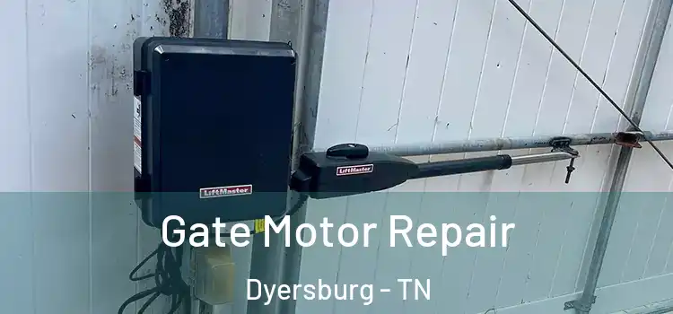 Gate Motor Repair Dyersburg - TN