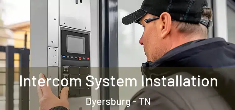 Intercom System Installation Dyersburg - TN