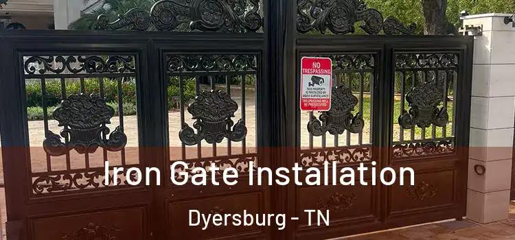 Iron Gate Installation Dyersburg - TN