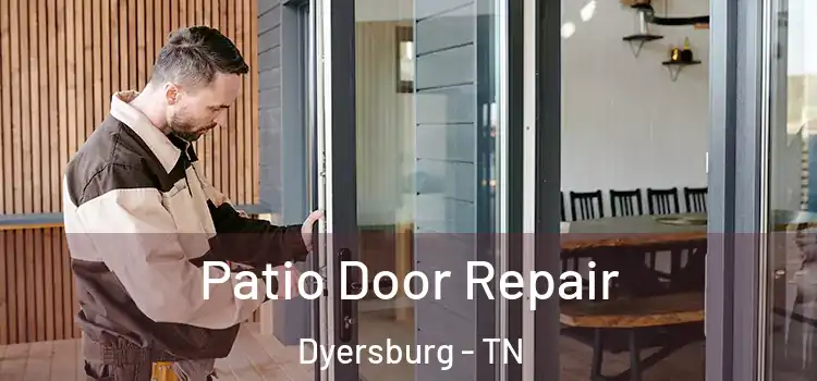 Patio Door Repair Dyersburg - TN