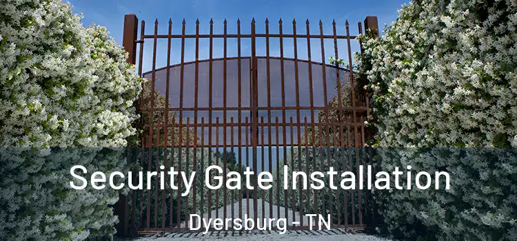 Security Gate Installation Dyersburg - TN